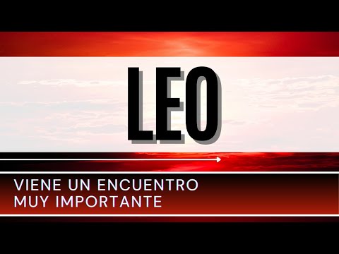 Leo Hoy ♌ | VIENE UN ENCUENTRO muy importante |