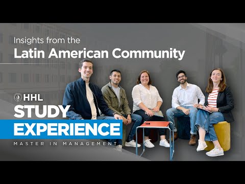 HHL Study Experience - Insights from the Latin American Community