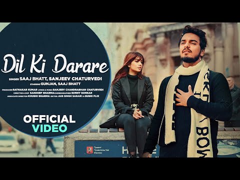 Dil Ki Darare (Official Song) #Saaj Bhatt #Gunjan #Sanjeev Chaturvedi #Hindi #song 2025
