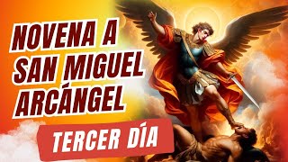 NOVENA A SAN MIGUEL ARCANGEL | TERCER DÍA | DÍA 3 | PRÍNCIPE DE LAS MILICIAS CELESTIALES
