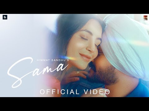 SAMA (OFFICIAL VIDEO) - HIMMAT SANDHU | AVVY SRA | BALJIT SINGH DEO | NEW SONG