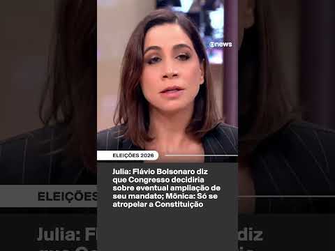 Julia: Flávio diz que Congresso decidiria ampliação de mandato; Mônica: Só se atropelar Constituição