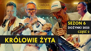 KRÓLOWIE ŻYTA Sezon 6 I Dożynki 2025 I Część 2