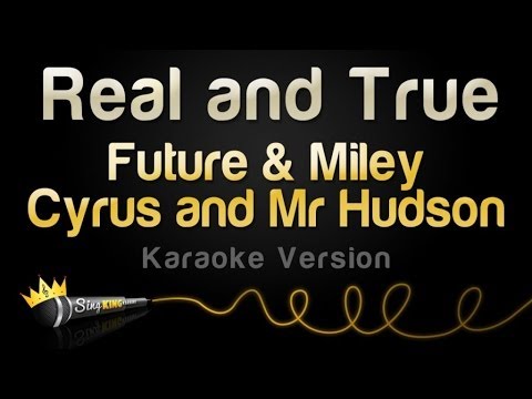 Future & Miley Cyrus and Mr Hudson – Real and True (Karaoke Version)