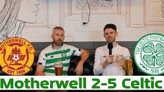 Motherwell 2-5 Celtic | Post-Match Pint