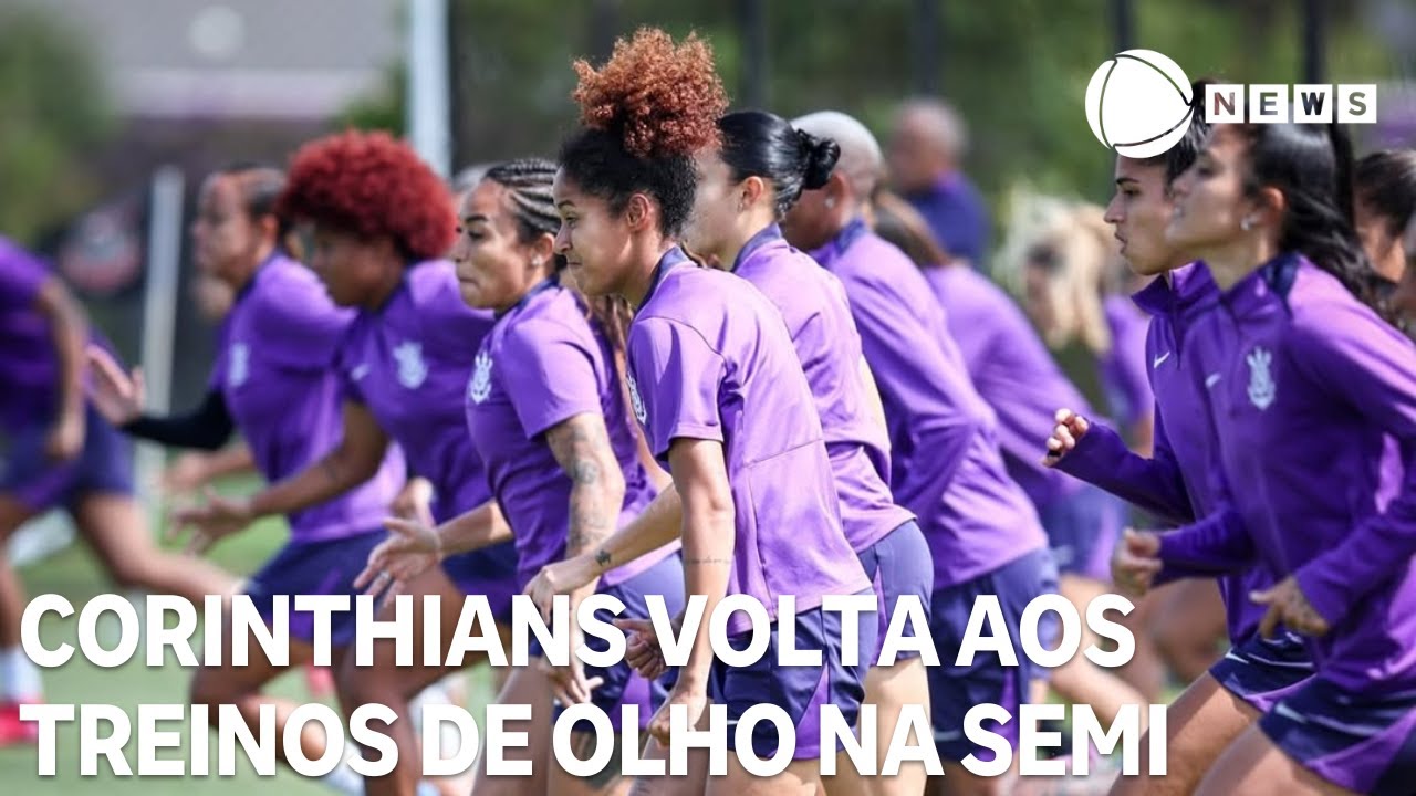 Corinthians volta aos treinos de olho na semifinal do Paulistão Feminino
