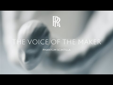 Rolls-Royce | The Voice of the Maker: Phantom Scintilla