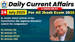 🔴 24 July 2024 Daily Current Affairs | JKSSB Naib Tehsildar/JKPSI Special | Most Important MCQs