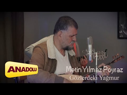 Metin Yılmaz Poyraz - Gözlerdeki Yağmur I Single © 2024 Anadolu Müzik