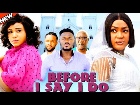 BEFORE I SAY I DO 1&2 - LIZZY GOLD / ROSABELLA ANDREW 2025 LATEST NIGERIAN MOVIE