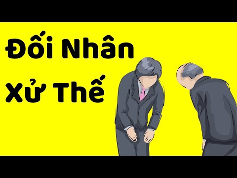 4 Tuyệt Kỹ ĐỐI NHÂN XỬ THẾ