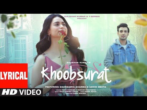 Khoobsurat (Lyrical)Neha Kakkar, Raghav | Soundarya S, Adhik | Rohanpreet Singh | Rana S | Bhushan K