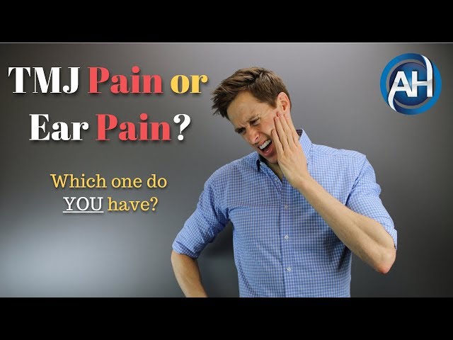 What is Causing Your TMJ Ear Pain? - Diagnose and Treat - Ear Problems