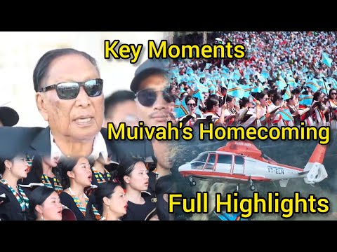 Key Moments | Muivah's Homecoming | Full Highlights | Ukhrul | Somdal | Senapati 