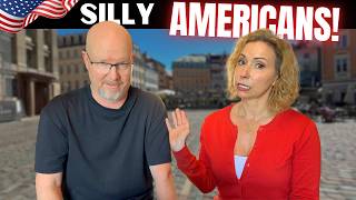 Why Europeans Think Americans are RIDICULOUS!