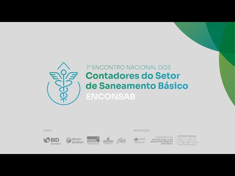 I Encontro Nacional dos Contadores do Setor de Saneamento Básico - ENCONSAB 4ª Parte