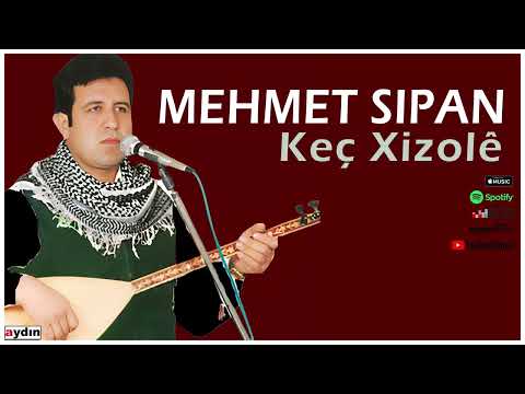 Mehmet Sipan - Keç Xizolê