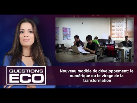 #QuestionsEco.. Nouveau modèle de développement: le numérique ou le virage de la transformation