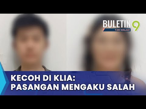 Pasangan Warga China Mengaku Salah Buat Kecoh Di KLIA2