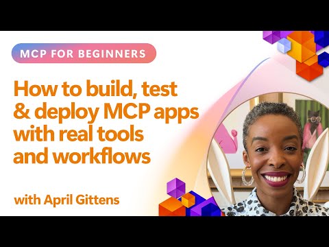 How to build, test & deploy MCP apps with real tools and workflows