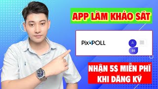 App Kiếm Tiền Online MỚI NHẤT 2025, Review PIXPOLL Làm Khảo Sát Nhận 5$ Miễn Phí Cực Ngon