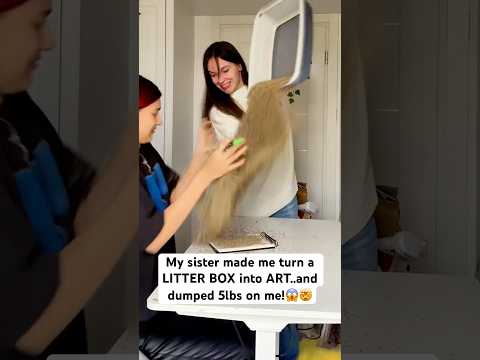 Sister made me turn a LITTER BOX into ART..and dumped 5lbs on me!😱🤯