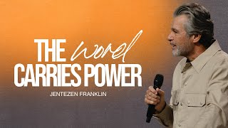 The Word Carries Power | Jentezen Franklin