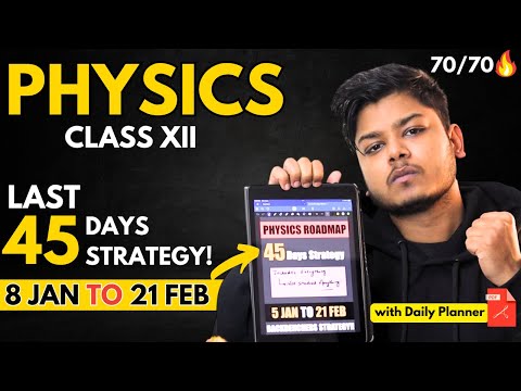 70/70 in 45 Days 🔥 Physics Class 12 Last 45 Days Detailed Roadmap