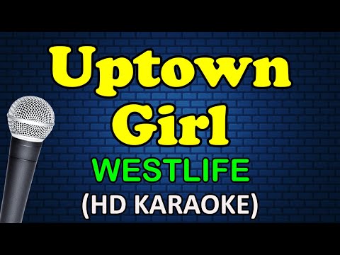 UPTOWN GIRL – Westlife (HD Karaoke)