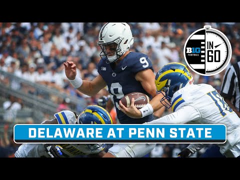 Delaware at Penn State | Sept. 9, 2023 | B1G Football in 60