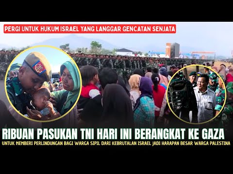 🔴DI IRINGI TANGIS HARU KELUARGA ● Ribuan Pasukan TNI Diberangkatkan Ke Gaza Jadi Doa Warga Palestina
