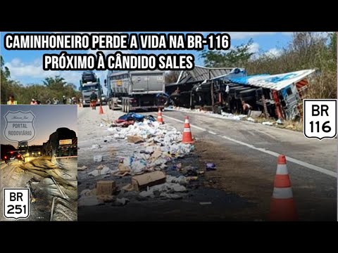 Caminhoneiro perde a vida na BR-116, próximo à Cândido Sales, Colisão entre três caminhões na BR-251