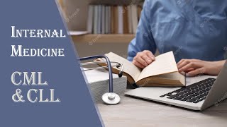 Internal Medicine | CML & CLL