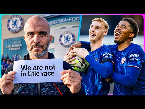 5 Reasons Chelsea INSIST That They Are Not in a Title Race