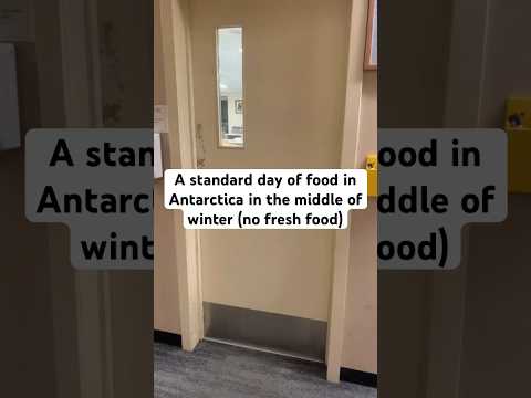 There is no fresh food in Antarctica in the middle of winter!
