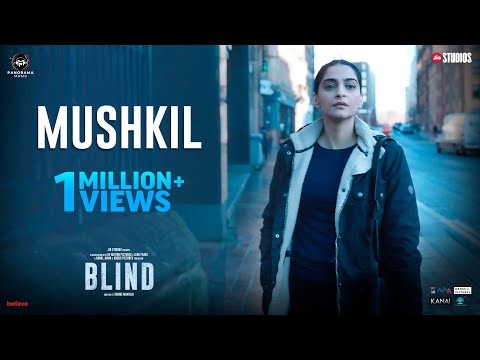 Mushkil (Official Video) - Blind | Sonam Kapoor | Nikhita Gandhi | Shor Police