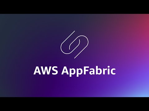 Introducing AWS AppFabric | Amazon Web Services
