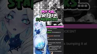 He Can Never Go Back to Starbucks Because of Me