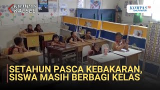 Sudah Setahun Pasca Kebakaran, Siswa SDN Melayu 5 Banjarmasin Masih Berbagi Kelas