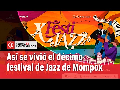 Festival de Jazz de Mompox: balance de sus muestras culturales | El Tiempo