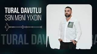 Tural Davutlu - Sen Meni Yixdin (Yeni 2024)