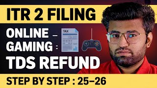 Online Gaming ITR Filing AY 2025-26 | TDS Refund on Gaming Income | Tax Refund for Gaming Income