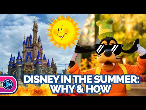 A Disney Trip in the Summer - Why to Take One & How to Make the Most of it in the Heat