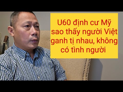 U60 qua Mỹ định cư, cảm thấy nơi đây không có tình người | thua Việt Nam xa quá