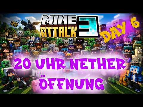 🔥 MINE ATTACK 3 Tag 6! | 20UHR Netheröffnung🚀🏰⚔️