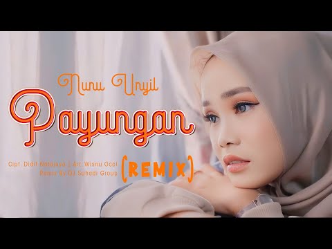 DJ PAYUNGAN - Nunu Unyil (Remix) by DJ Suhadi Official