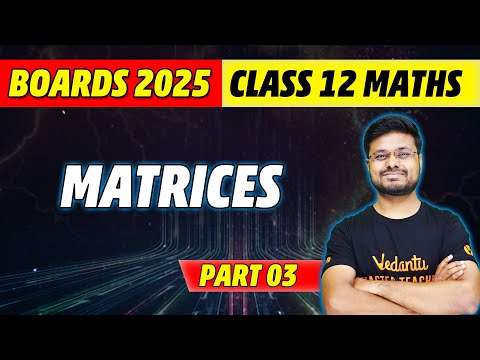 Matrices (L3) | Class 12 Maths Chapter 3 | CBSE 2025 | Vijay Sir @VedantuClass1112