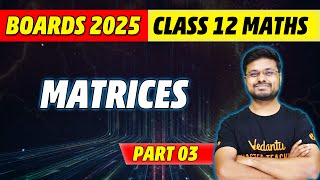Matrices (L3) | Class 12 Maths Chapter 3 | CBSE 2025 | Vijay Sir @VedantuClass1112