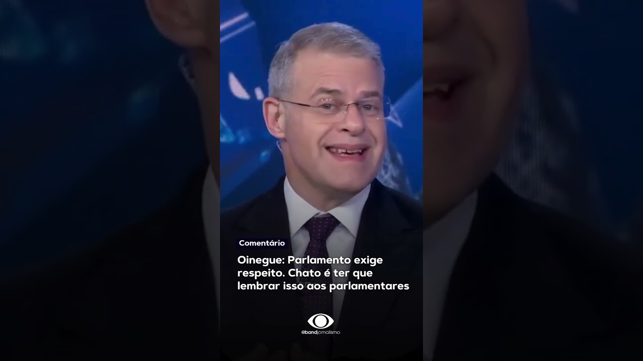 Oinegue: Parlamento exige respeito. Chato é ter que lembrar isso aos parlamentares