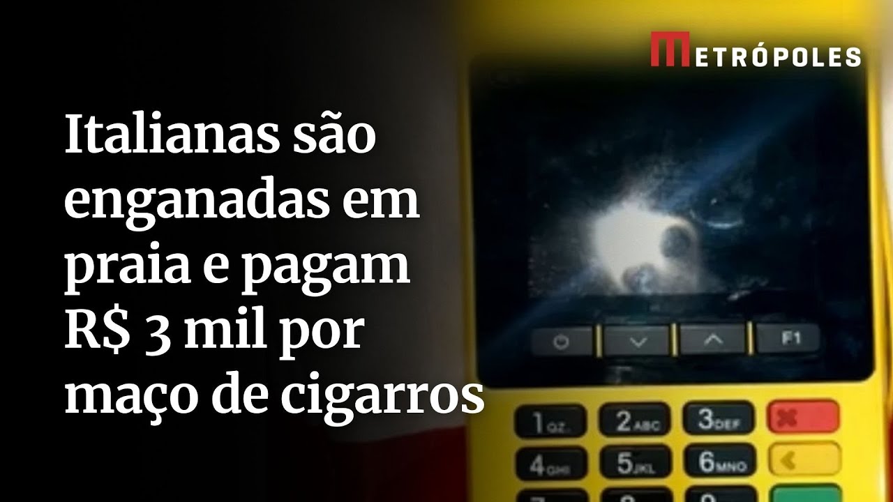 Italianas são enganadas em praia e pagam R$ 3 mil por maço de cigarros